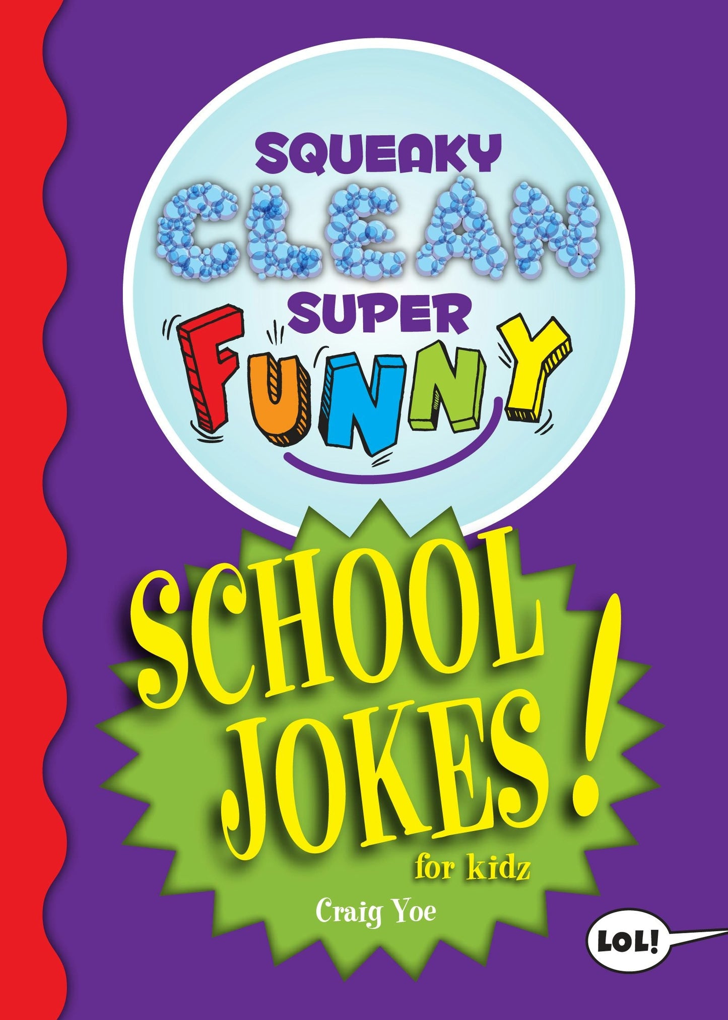 Book cover image for Squeaky Clean Super Funny School Jokes for Kidz ISBN: 9781642502367