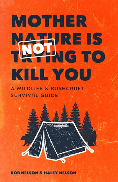 Mother Nature is Not Trying to Kill You