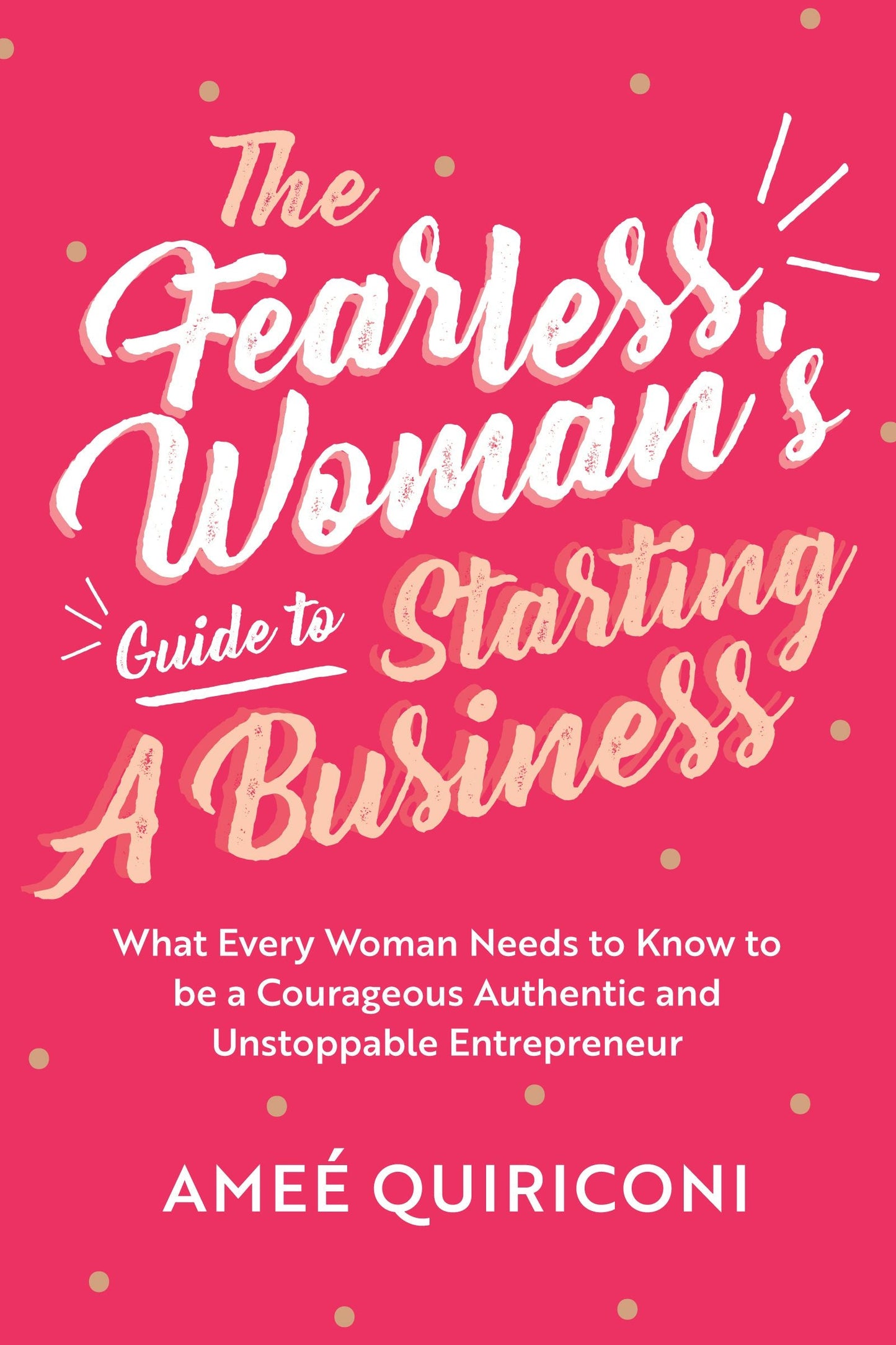 Book cover image for The Fearless Woman's Guide to Starting a Business ISBN: 9781642505177