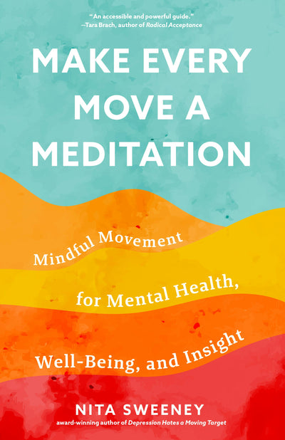 Cover image for Make Every Move a Meditation, isbn: 9781642509908