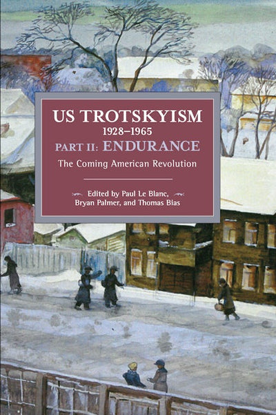 US Trotskyism 1928–1965 Part II: Endurance