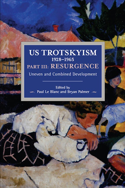 US Trotskyism 1928–1965 Part III: Resurgence