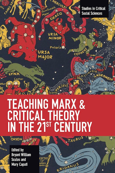 Teaching Marx & Critical Theory in the 21st Century