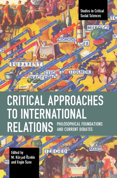 Critical Approaches to International Relations