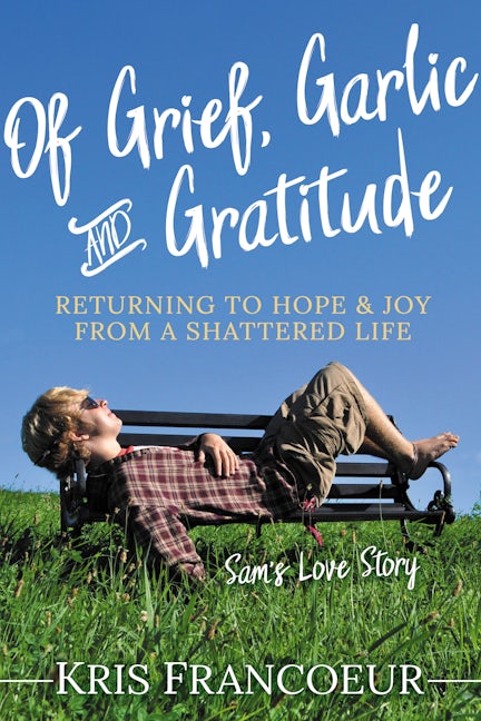 Book cover image for Of Grief, Garlic and Gratitude ISBN: 9781642791815