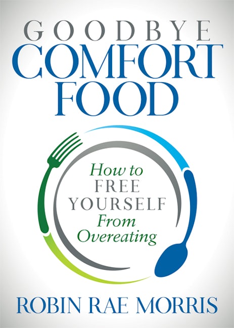 Book cover image for Goodbye Comfort Food ISBN: 9781642792805