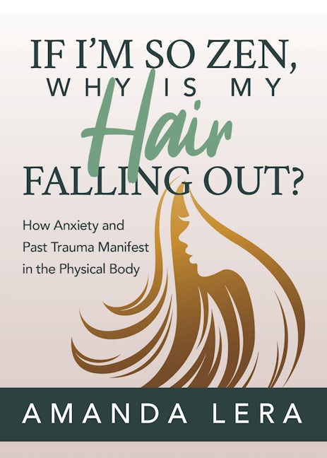 Book cover image for If I’m So Zen, Why is My Hair Falling Out? ISBN: 9781642797985