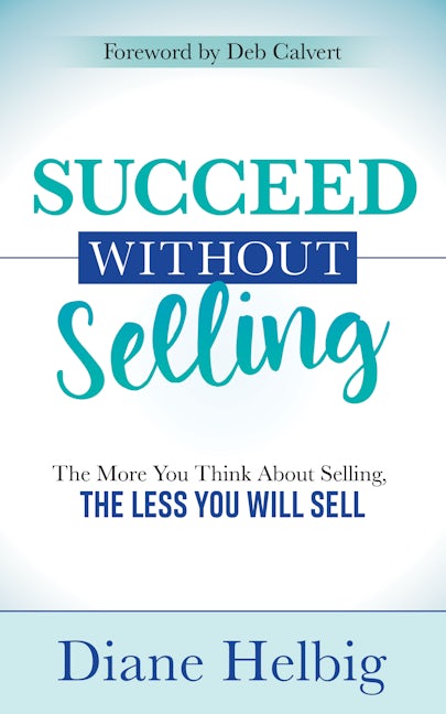 Book cover image for Succeed Without Selling ISBN: 9781642799927