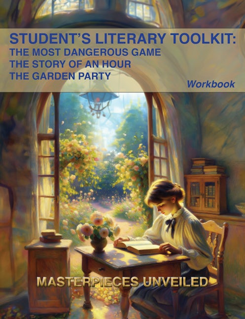 Student’s Literary Toolkit: The Most Dangerous Game, The Story of an Hour, & The Garden Party