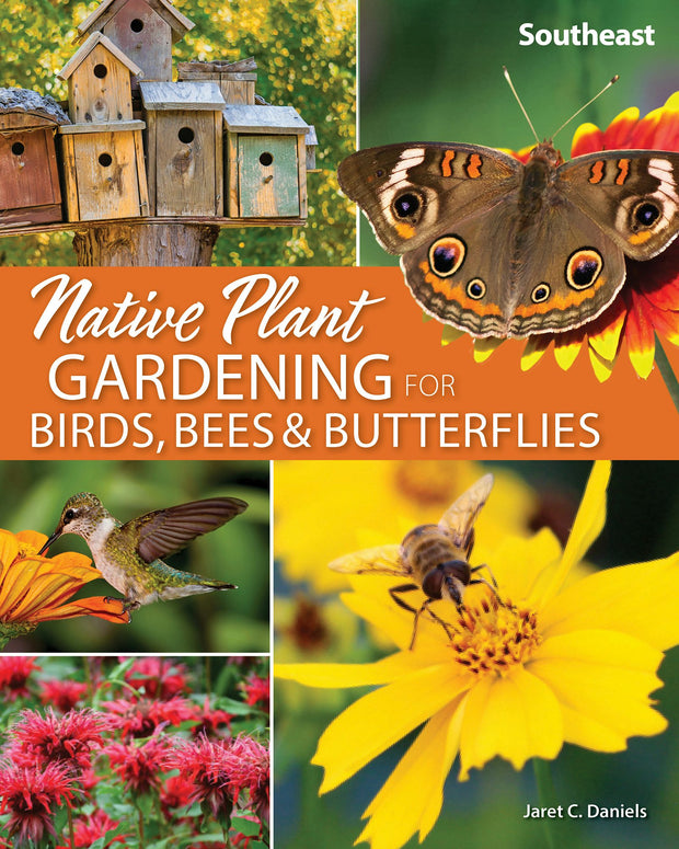 Cover image for Native Plant Gardening for Birds, Bees & Butterflies: Southeast, isbn: 9781647550370