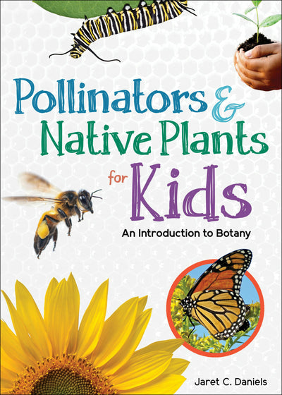Cover image for Pollinators & Native Plants for Kids, isbn: 9781647550530