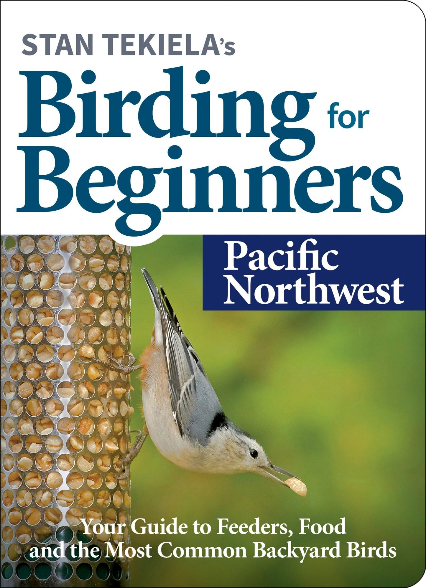 Book cover image for Stan Tekiela’s Birding for Beginners: Pacific Northwest ISBN: 9781647551216