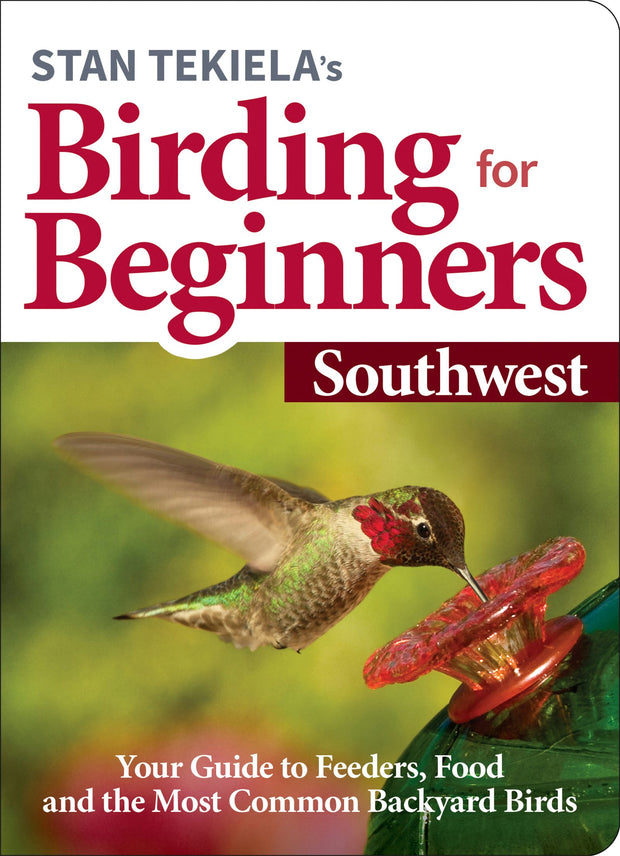 Cover image for Stan Tekiela’s Birding for Beginners: Southwest, isbn: 9781647551315
