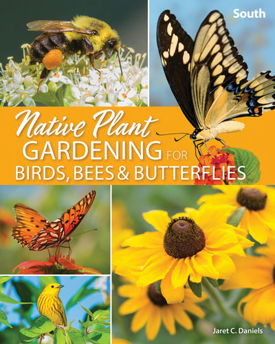 Cover image for Native Plant Gardening for Birds, Bees & Butterflies: South, isbn: 9781647551896
