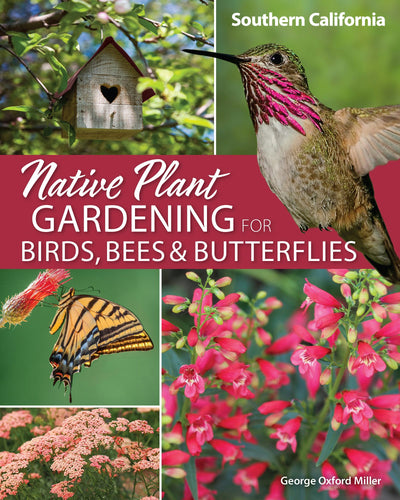 Cover image for Native Plant Gardening for Birds, Bees & Butterflies: Southern California, isbn: 9781647551919