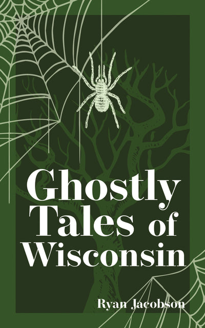 Cover image for Ghostly Tales of Wisconsin, isbn: 9781647553128