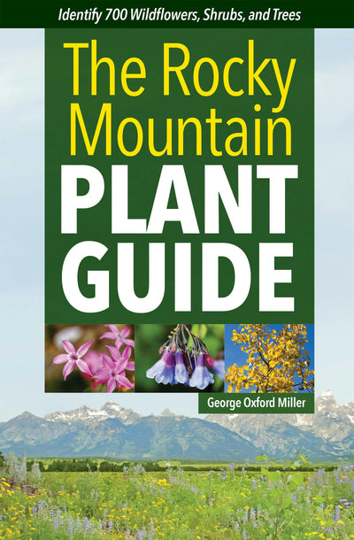 Cover image for The Rocky Mountain Plant Guide, isbn: 9781647553265