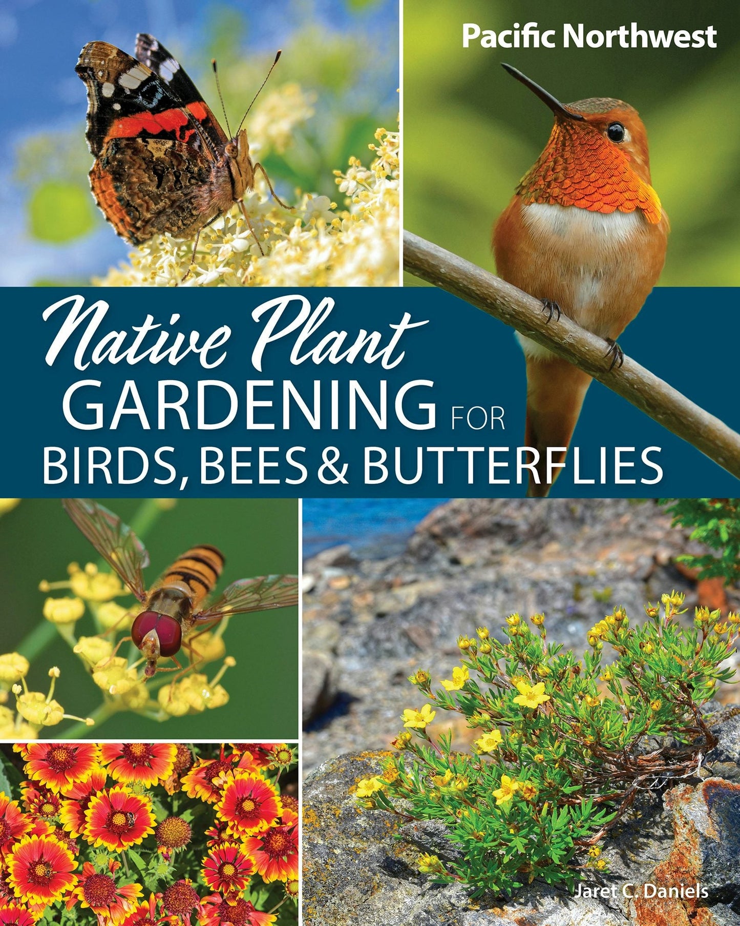 Book cover image for Native Plant Gardening for Birds, Bees & Butterflies: Pacific Northwest ISBN: 9781647554774
