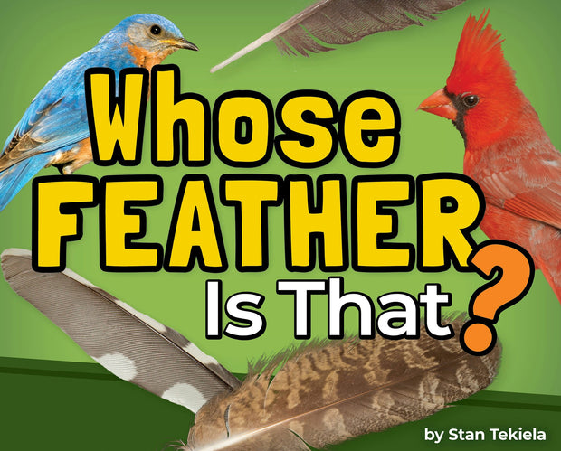 Cover image for Whose Feather Is That?, isbn: 9781647554903