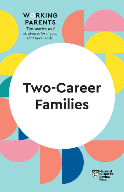 Cover image for Two-Career Families (HBR Working Parents Series), isbn: 9781647822125