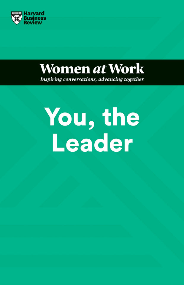 Cover image for You, the Leader (HBR Women at Work Series), isbn: 9781647822255