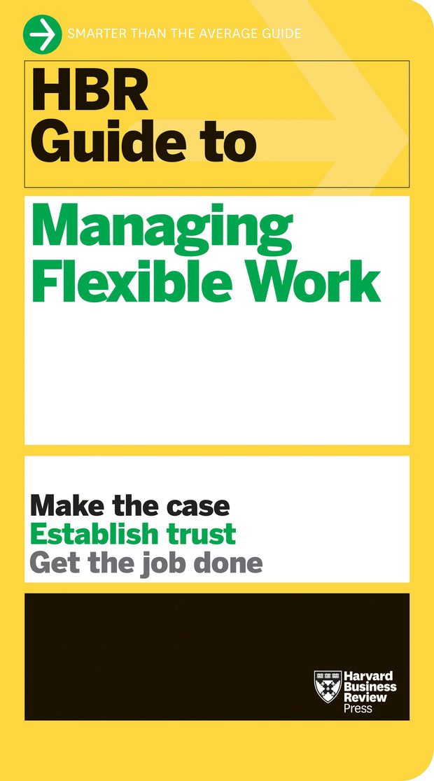 Cover image for HBR Guide to Managing Flexible Work (HBR Guide Series), isbn: 9781647823320