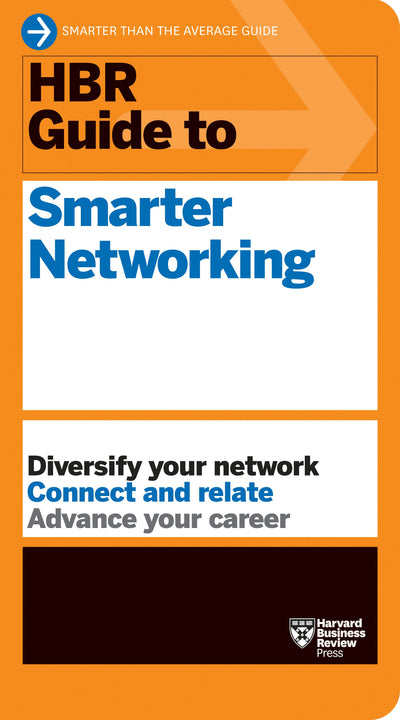 Cover image for HBR Guide to Smarter Networking (HBR Guide Series), isbn: 9781647823375
