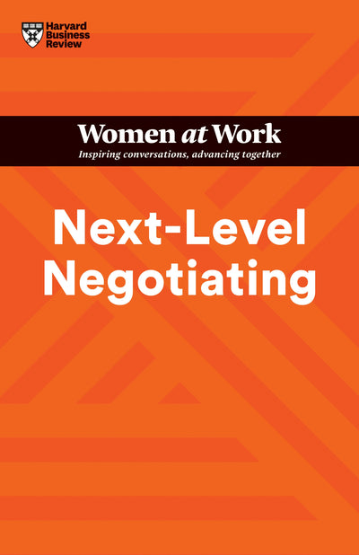 Cover image for Next-Level Negotiating (HBR Women at Work Series), isbn: 9781647824341