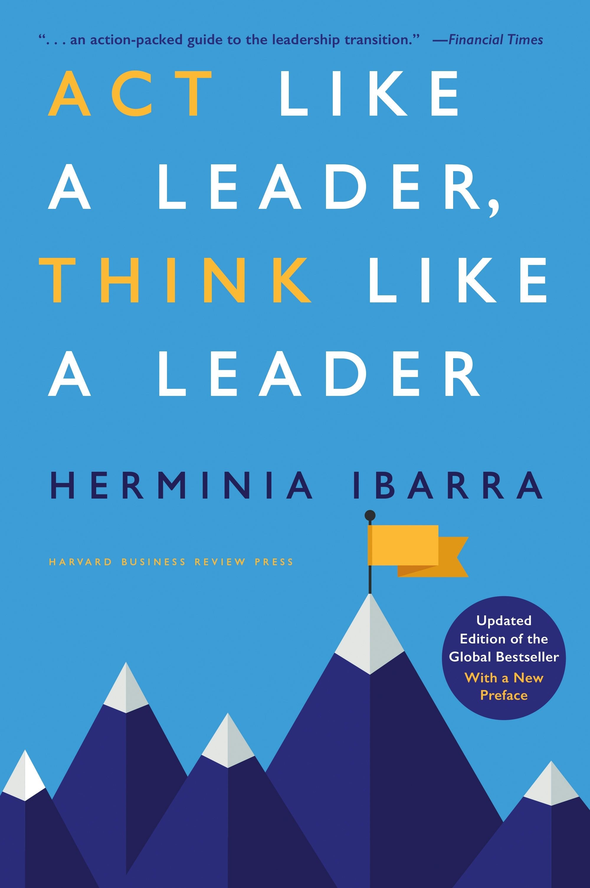 Book cover image for Act Like a Leader, Think Like a Leader, Updated Edition of the Global Bestseller, With a New Preface ISBN: 9781647825553
