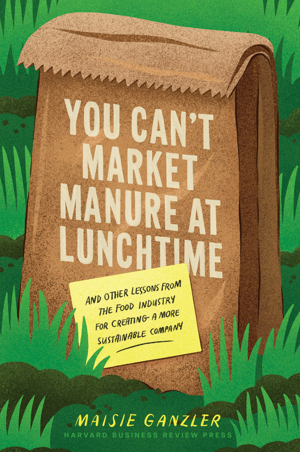 Cover image for You Can't Market Manure at Lunchtime, isbn: 9781647825676