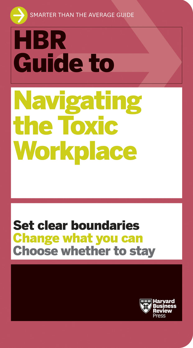 Cover image for HBR Guide to Navigating the Toxic Workplace, isbn: 9781647825928