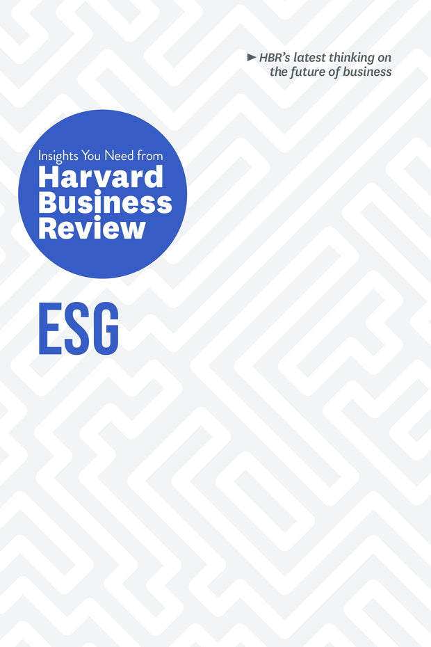Cover image for ESG: The Insights You Need from Harvard Business Review, isbn: 9781647826901