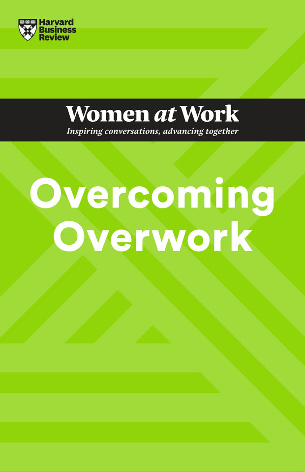 Cover image for Overcoming Overwork (HBR Women at Work Series), isbn: 9781647827014