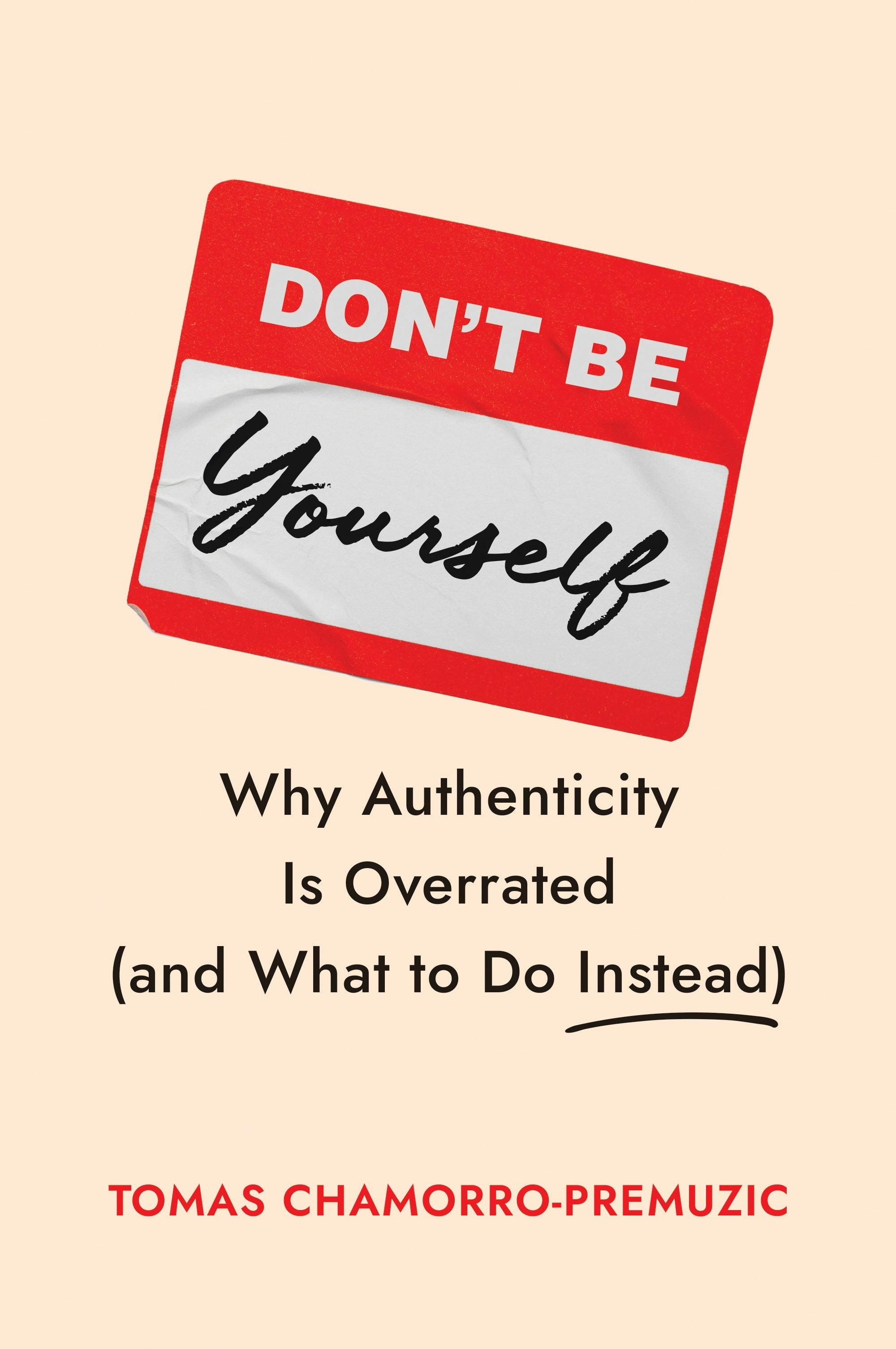 Book cover image for Don't Be Yourself ISBN: 9781647829841