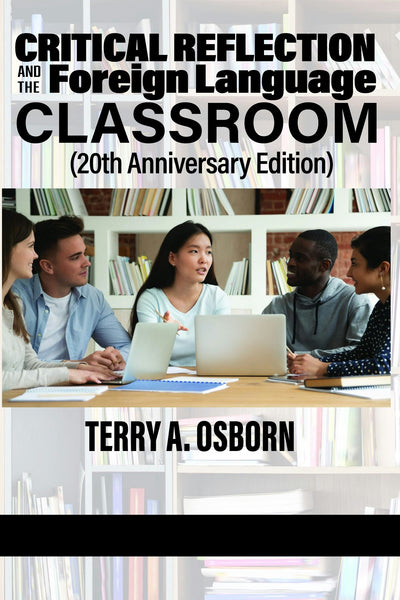 Cover image for Critical Reflection and the Foreign Language Classroom (20th Anniversary Edition), isbn: 9781648024184