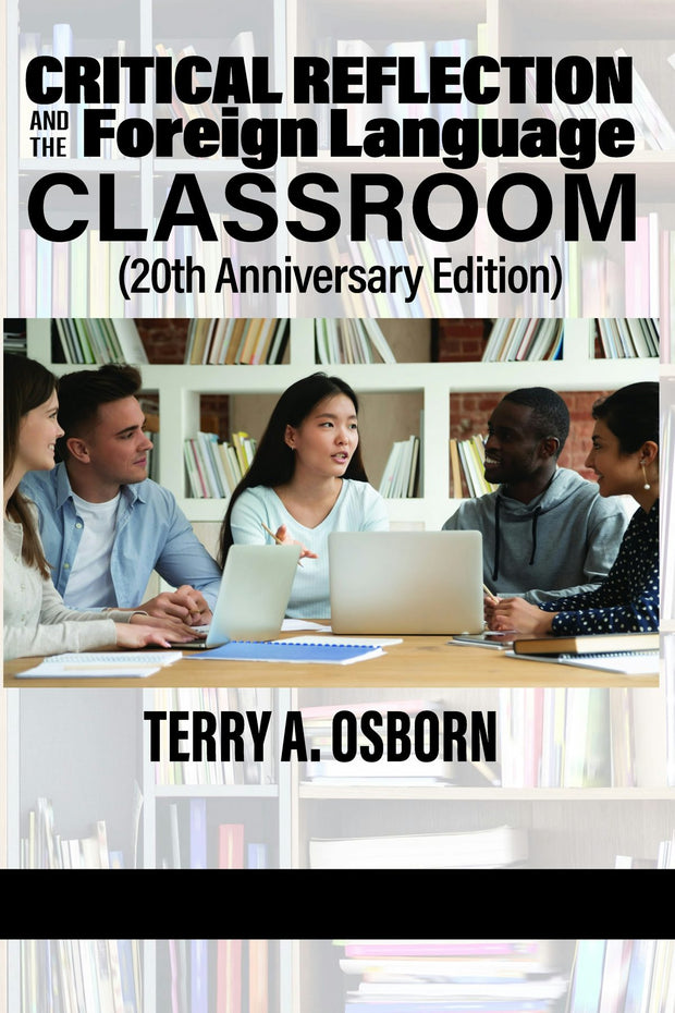 Cover image for Critical Reflection and the Foreign Language Classroom (20th Anniversary Edition), isbn: 9781648024184