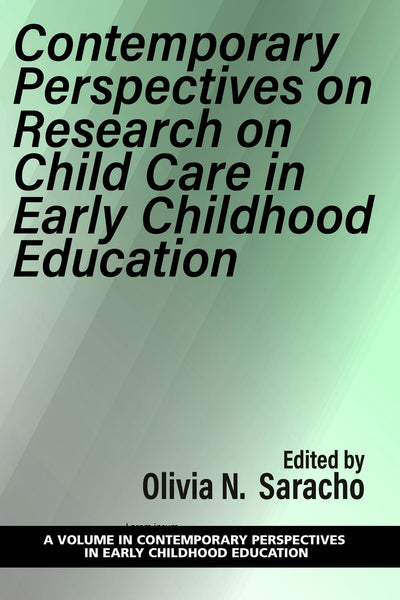 Cover image for Contemporary Perspectives on Research on Child Care in Early Childhood Education, isbn: 9781648024627