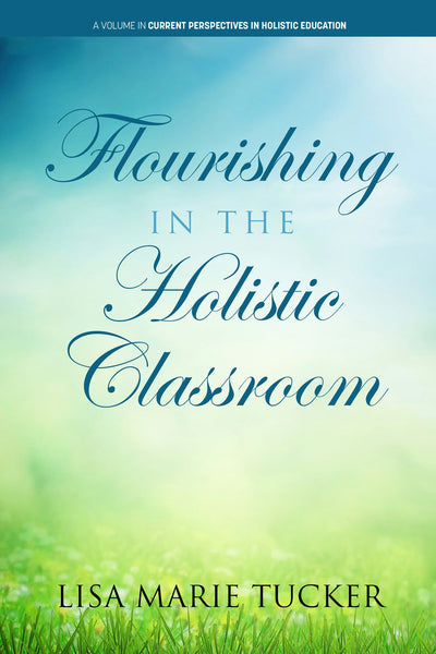 Cover image for Flourishing in the Holistic Classroom, isbn: 9781648025464