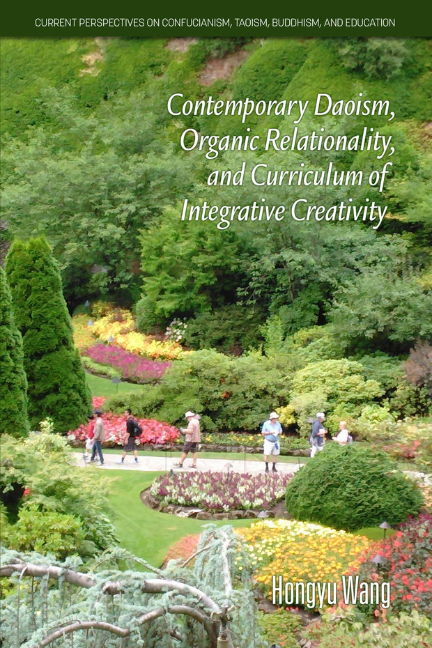 Cover image for Contemporary Daoism, Organic Relationality, and Curriculum of Integrative Creativity, isbn: 9781648025846