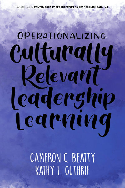 Cover image for Operationalizing Culturally Relevant Leadership Learning, isbn: 9781648026591