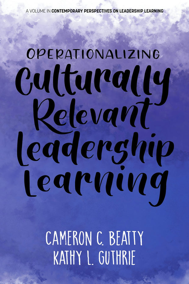 Cover image for Operationalizing Culturally Relevant Leadership Learning, isbn: 9781648026591