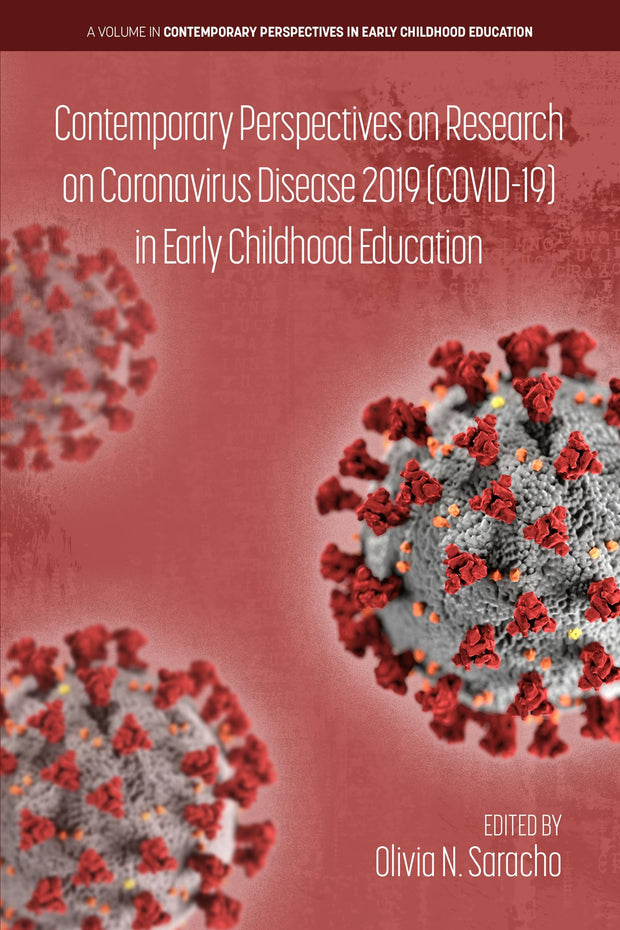 Cover image for Contemporary Perspectives on Research on Coronavirus Disease 2019 (COVID-19) in Early Childhood Education, isbn: 9781648028151