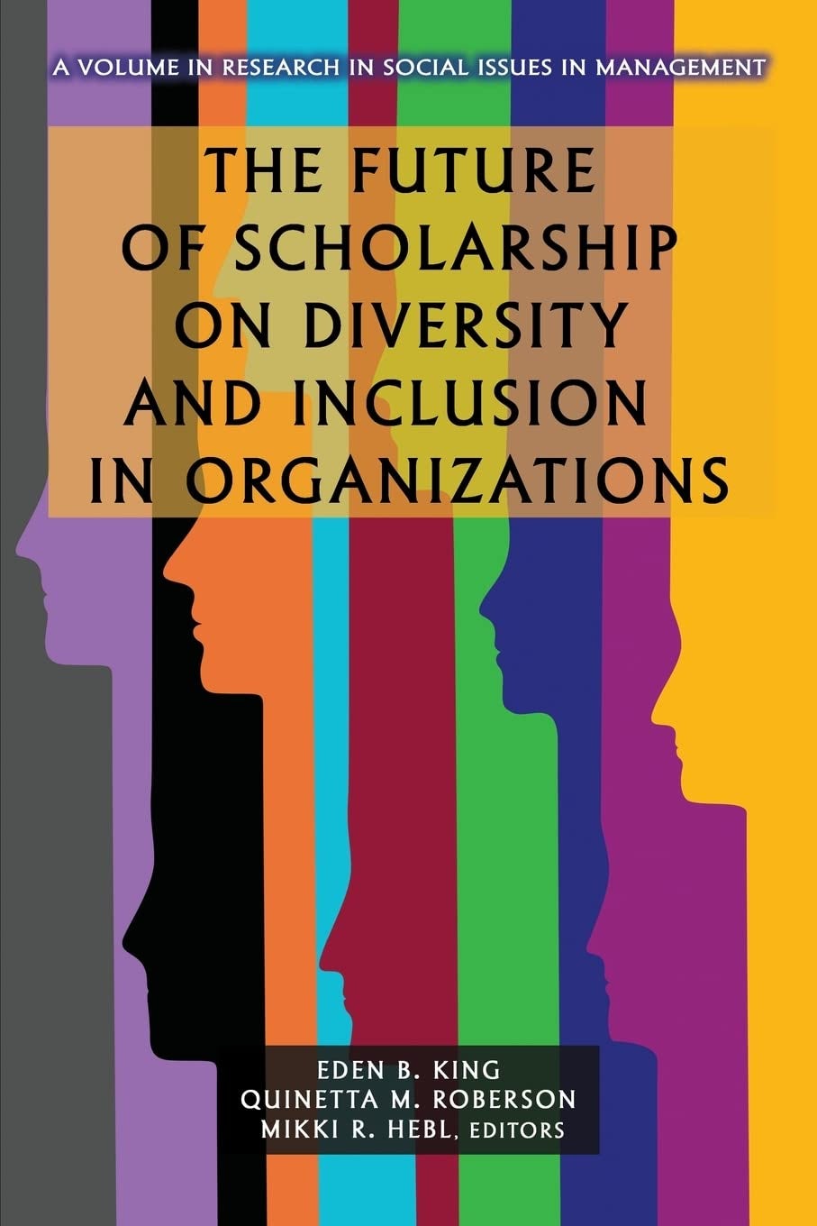 Book cover image for The Future of Scholarship on Diversity and Inclusion in Organizations ISBN: 9781648028250