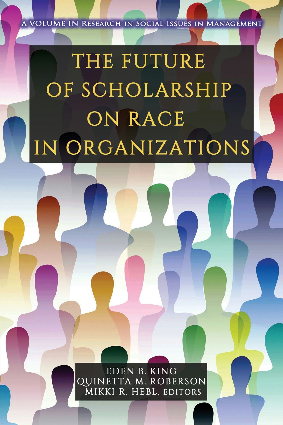 Book cover image for The Future of Scholarship on Race in Organizations ISBN: 9781648028427
