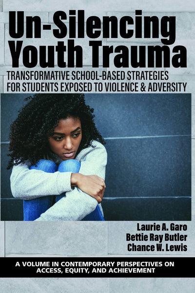 Cover image for Un-Silencing Youth Trauma, isbn: 9781648028786