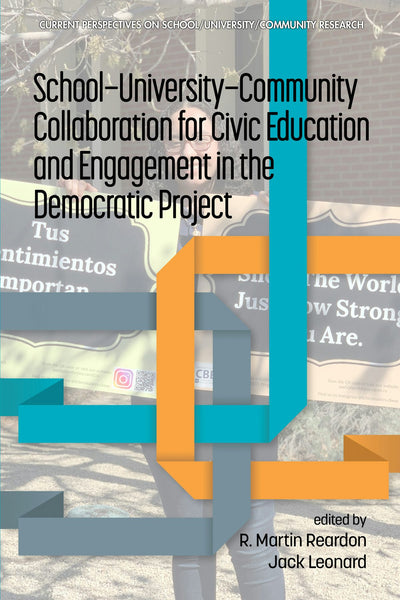 Cover image for School-University-Community Collaboration for Civic Education and Engagement in the Democratic Project, isbn: 9781648029417