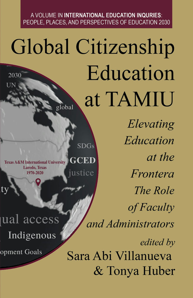 Cover image for Global Citizenship Education at TAMIU Elevating Education at the Frontera, isbn: 9781648029899