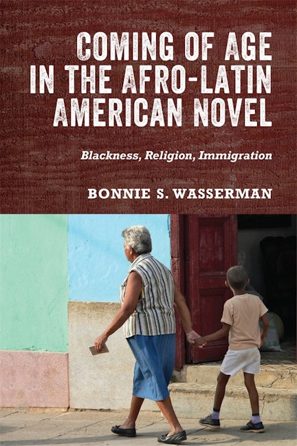 Book cover image for Coming of Age in the Afro-Latin American Novel ISBN: 9781648250286