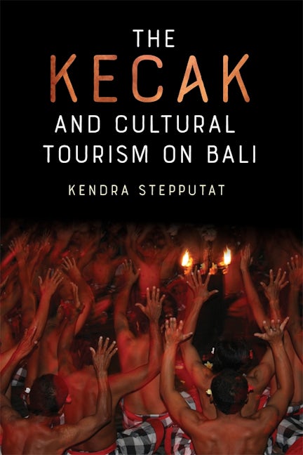 Book cover image for The Kecak and Cultural Tourism on Bali ISBN: 9781648250316