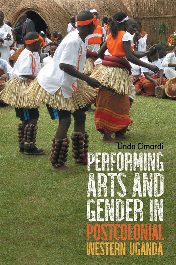 Book cover image for Performing Arts and Gender in Postcolonial Western Uganda ISBN: 9781648250323